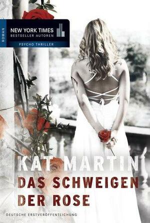 Das Schweigen der Rose by Kat Martin