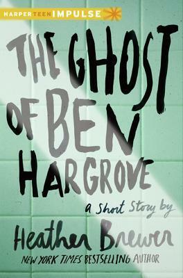 The Ghost of Ben Hargrove by Z Brewer, Heather Brewer