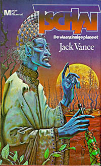 Tschai: De Waanzinnige Planeet by Jack Vance, Mark Carpentier Alting, Erik Zwierd, C.G.A. Bruynel, Warner Flamen