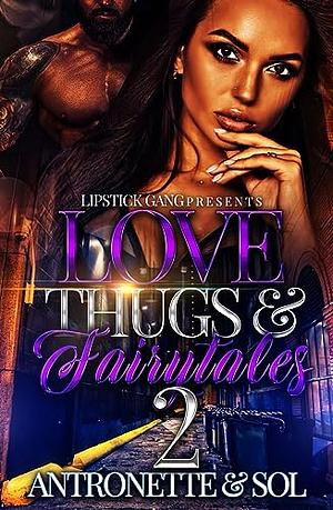 Love Thugs & Fairytales 2 by Sol, Antronette