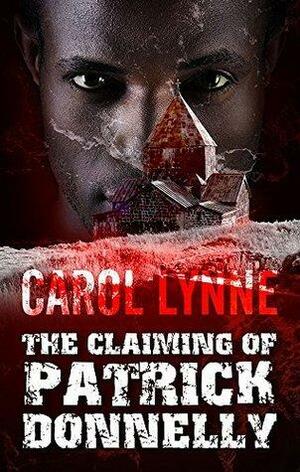 The Claiming of Patrick Donnelly by Carol Lynne