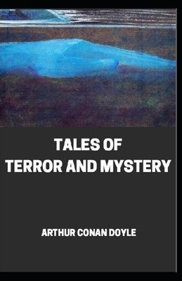 Tales of Terror and Mystery illustrated by Arthur Conan Doyle