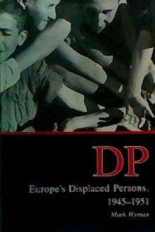 DP: Europe's Displaced Persons, 1945-1951 by Mark Wyman