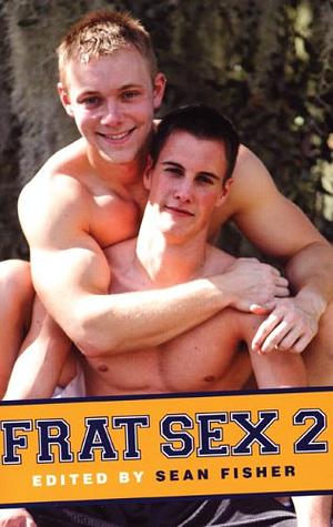Frat Sex 2 by Sean Fisher