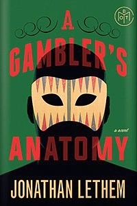 A Gambler's Anatomy by Jonathan Lethem