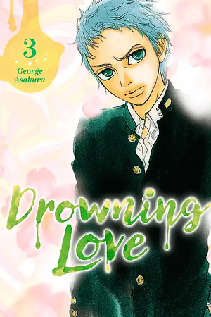 Drowning Love, Vol. 3 by George Asakura