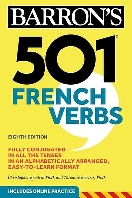 501 French Verbs, Eighth Edition by Christopher Kendris, Theodore Kendris