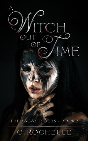 A Witch Out of Time by C. Rochelle