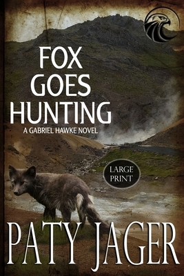 Fox Goes Hunting Large Print by Paty Jager