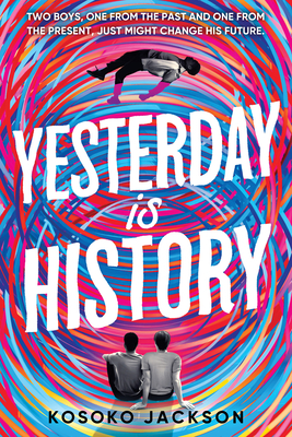 Yesterday Is History by Kosoko Jackson