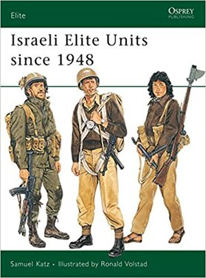 Israeli Elite Units since 1948 by Katz Sam, Samuel M. Katz