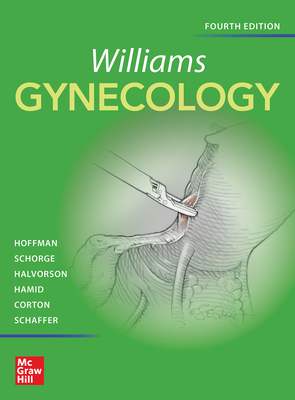 Williams Gynecology, Fourth Edition by Barbara L. Hoffman, Karen D. Bradshaw, John O. Schorge