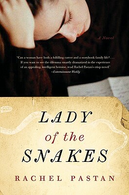 Lady of the Snakes by Rachel Pastan