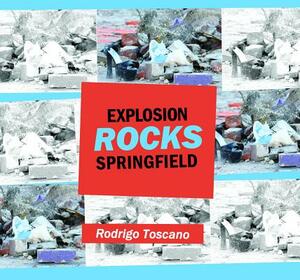 Explosion Rocks Springfield by Rodrigo Toscano