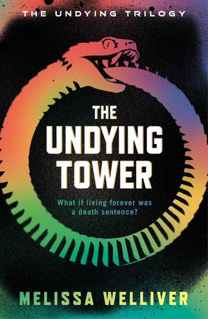 The Undying Tower by Melissa Welliver