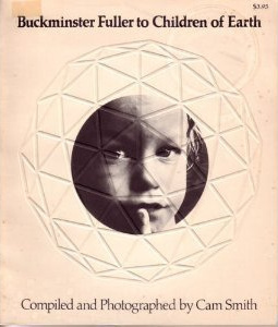 Buckminster Fuller To Children Of Earth by Cam Smith