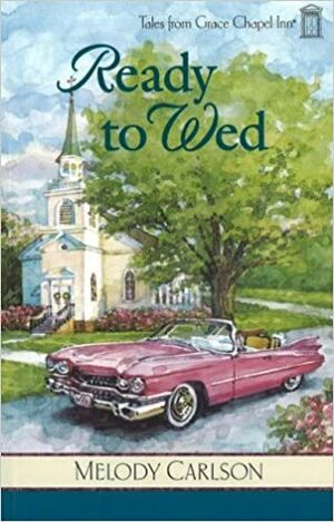 Ready to Wed by Melody Carlson