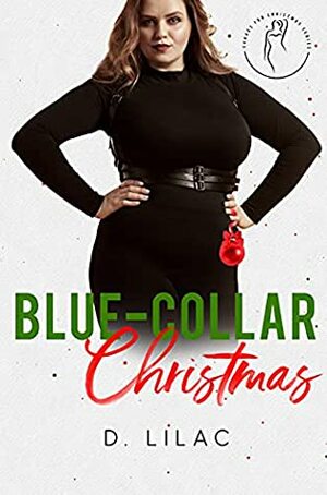 Blue-Collar Christmas by D. Lilac