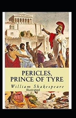 Pericles, Prince of Tyre Illustrated by William Shakespeare