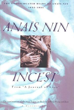 Incest: From “A Journal of Love” —The Unexpurgated Diary of Anaïs Nin by Anaïs Nin