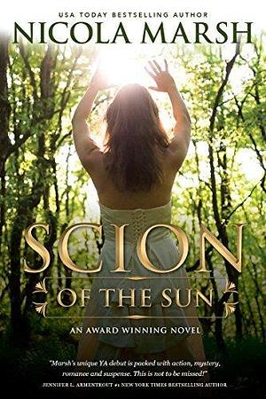 Scion of the Sun: a young adult fantasy novel by Nicola Marsh, Nicola Marsh