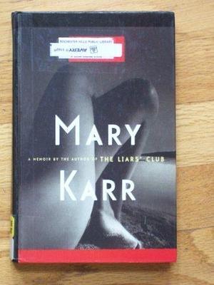 Cherry: A Memoir by Mary Karr by Mary Karr, Mary Karr