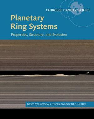 Planetary Ring Systems: Properties, Structure, and Evolution by 