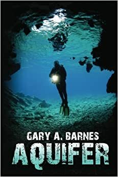 Aquifer: A Novel by Gary Barnes