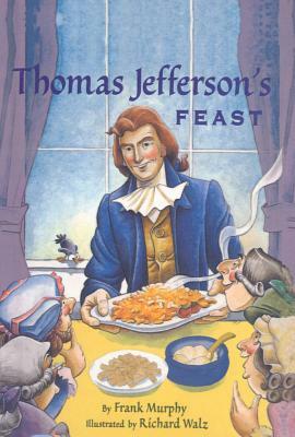 Thomas Jefferson's Feast by Frank Murphy
