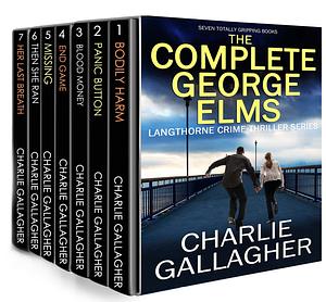 The Complete George Elms Langthorne Crime Thriller Series Books 1-7 by Charlie Gallagher, Charlie Gallagher