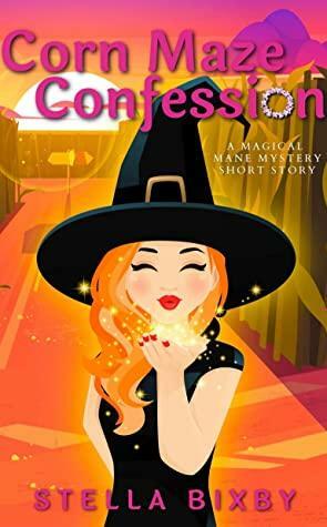 Corn Maze Confession by Stella Bixby