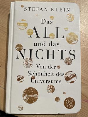 Das All und das Nichts: Von der Schönheit des Universums by Stefan Klein