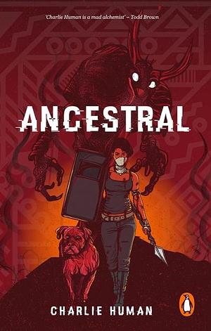 Ancestral by Charlie Human, Charlie Human