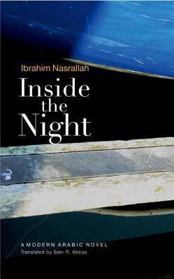Inside the Night: A Modern Arabic Novel by Ibrahim Nasrallah