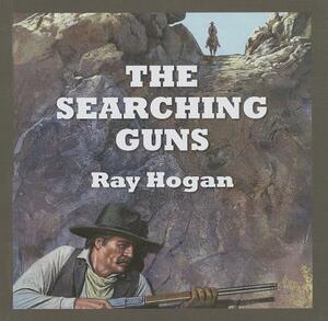 The Searching Guns by Ray Hogan