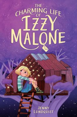 The Charming Life of Izzy Malone by Jenny Lundquist