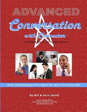 Advanced Conversation with Character: Teaching the Art of Conversation by Derri Smith, Bill Smith