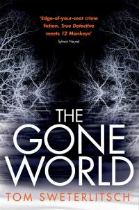 The Gone World by Tom Sweterlitsch