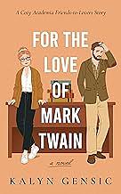 For the love of Mark Twain by Kalyn Gensic