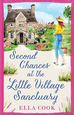 Second Chances at the Little Village Sanctuary by Ella Cook