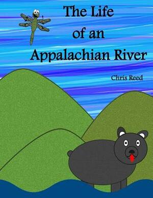 The Life of an Appalachian River by Chris Reed