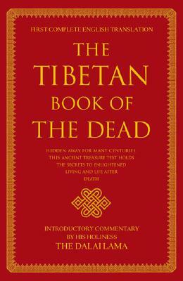 The Tibetan Book of the Dead: First Complete Translation by 
