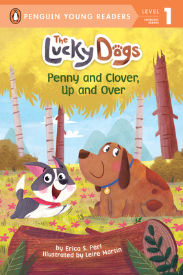Penny and Clover, Up and Over! by Erica S. Perl