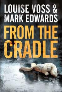 From the Cradle by Louise Voss, Mark Edwards