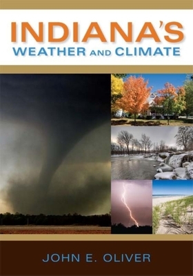 Indiana's Weather and Climate by John E. Oliver