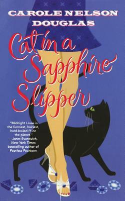 Cat in a Sapphire Slipper: A Midnight Louie Mystery by Carole Nelson Douglas