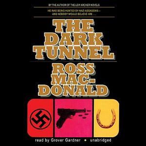 The Dark Tunnel by Ross MacDonald