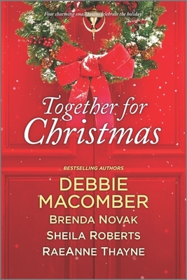 Together for Christmas by Brenda Novak, Debbie Macomber, Sheila Roberts