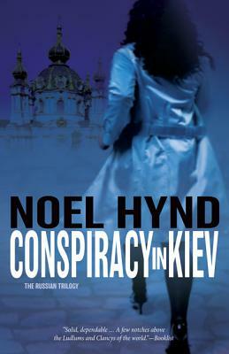 Conspiracy in Kiev by Noel Hynd