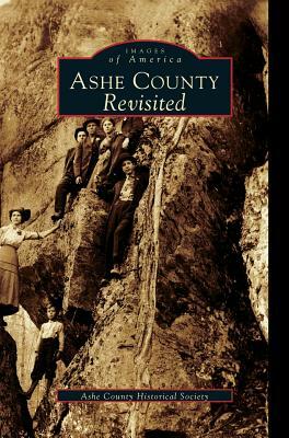 Ashe County Revisited by Ashe County Historical Society